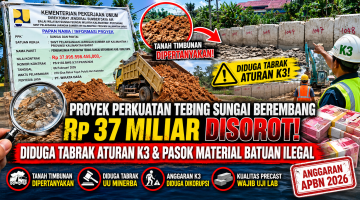 Proyek Perkuatan Tebing Sungai Berembang Rp 37 Miliar Disorot: Diduga Tabrak Aturan K3 dan Pasok Material Batuan Ilegal